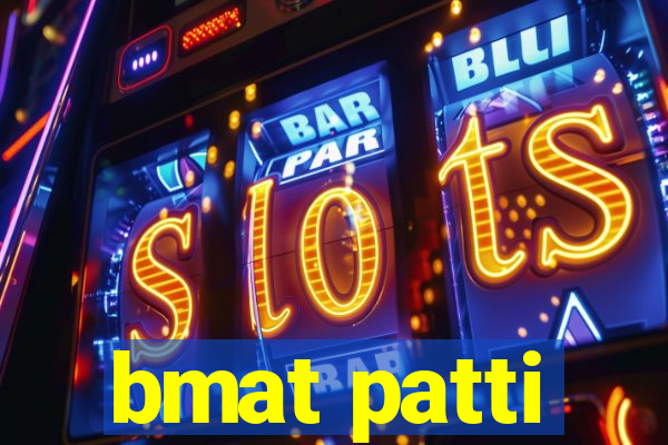 bmat patti