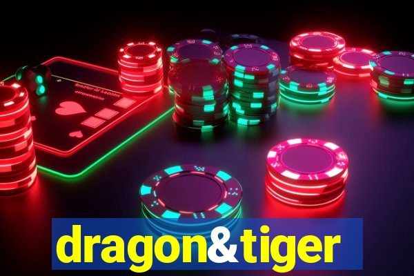 dragon&tiger