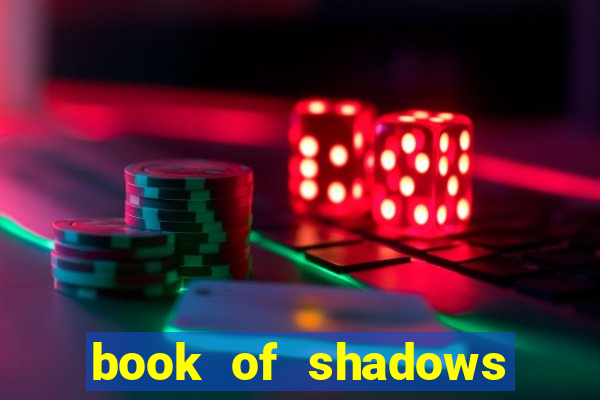 book of shadows slot free play