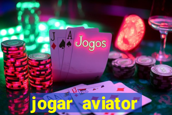 jogar aviator online gr谩tis