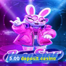 5.00 deposit casino