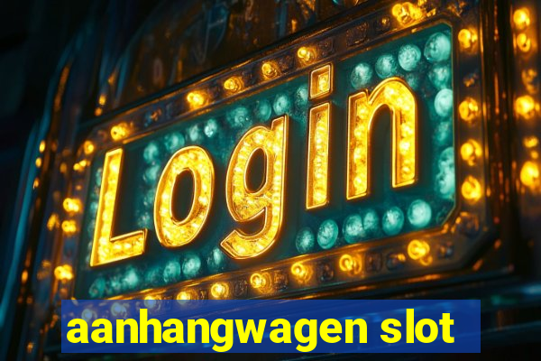 aanhangwagen slot