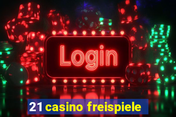 21 casino freispiele