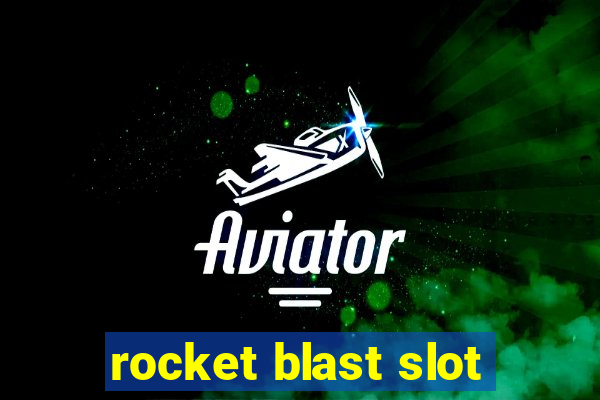 rocket blast slot