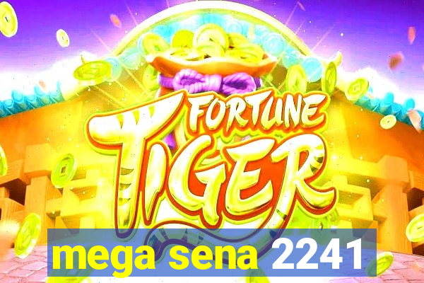 mega sena 2241