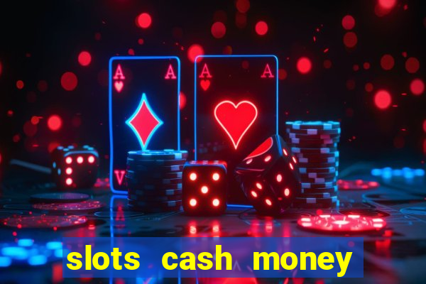 slots cash money jackpot gyggv2