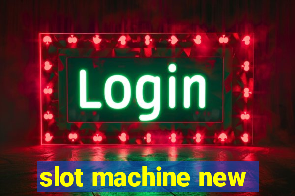 slot machine new