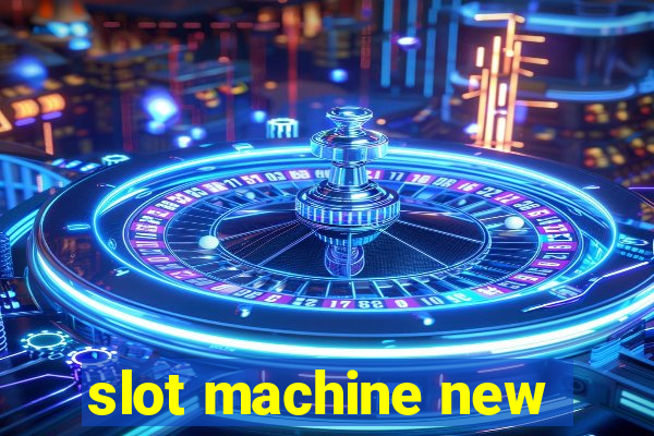 slot machine new