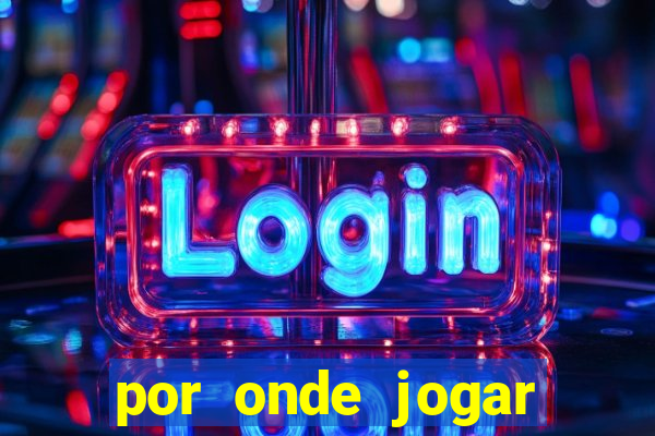 por onde jogar fortune tiger