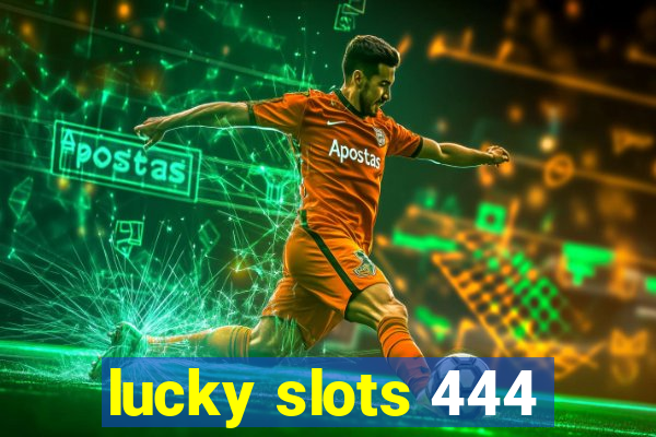 lucky slots 444