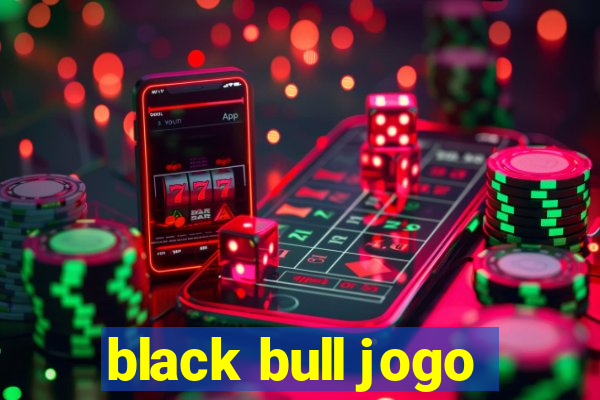 black bull jogo