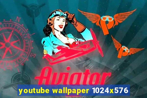 youtube wallpaper 1024x576