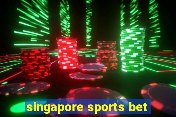 singapore sports bet