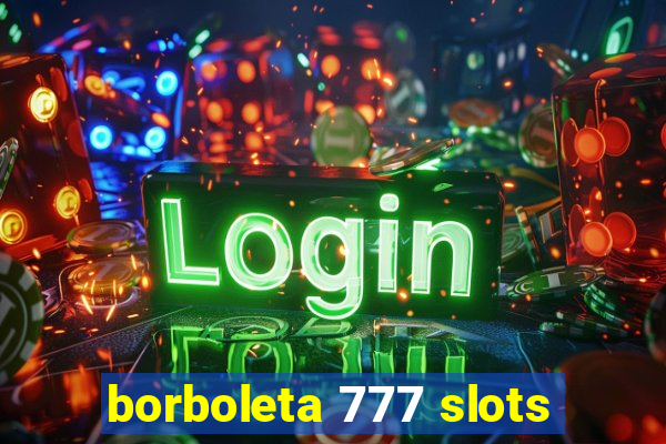 borboleta 777 slots