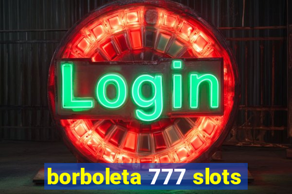 borboleta 777 slots