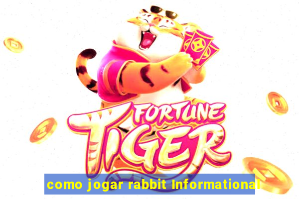 como jogar rabbit Informational