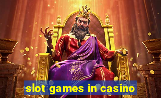 slot games in casino