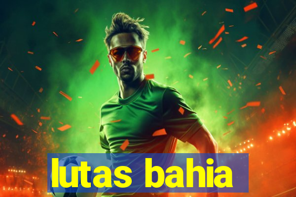 lutas bahia