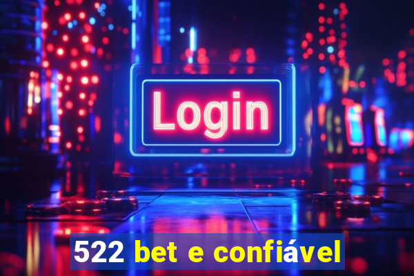 522 bet e confiável