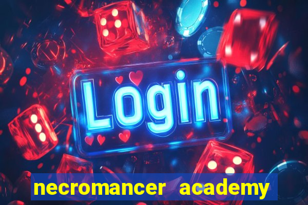 necromancer academy and the genius summoner wiki