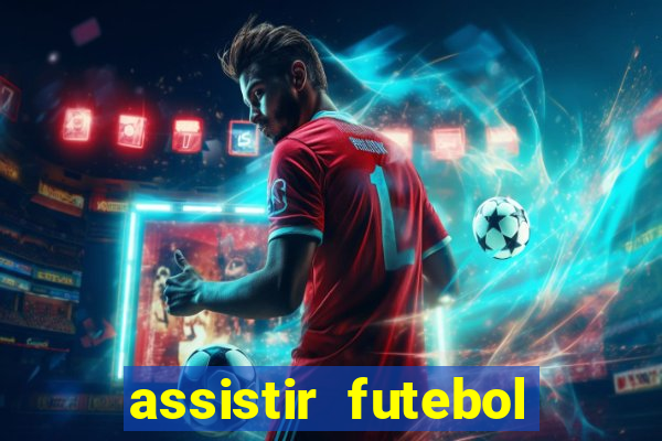 assistir futebol multi max