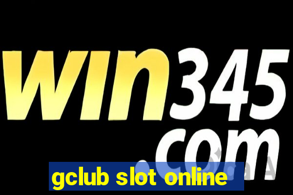 gclub slot online