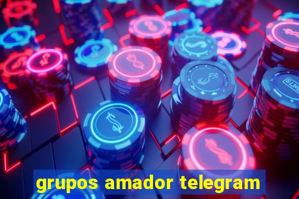 grupos amador telegram