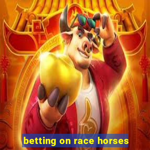 betting on race horses