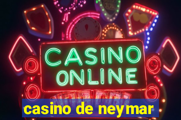 casino de neymar