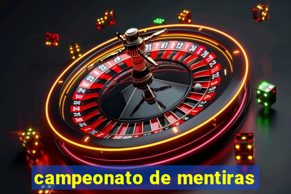 campeonato de mentiras