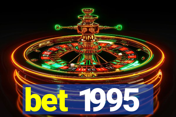 bet 1995