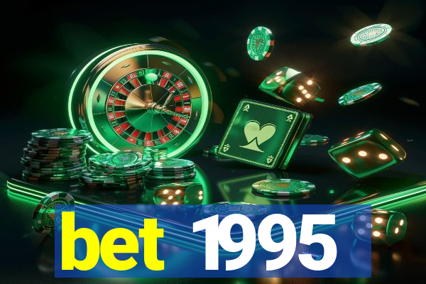 bet 1995