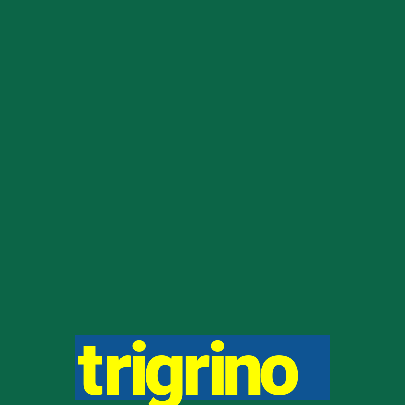 trigrino