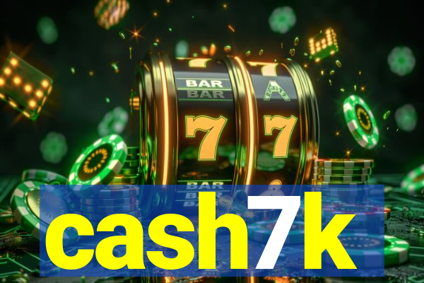 cash7k