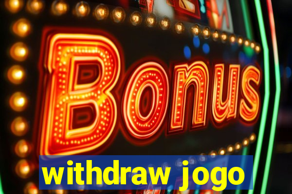 withdraw jogo