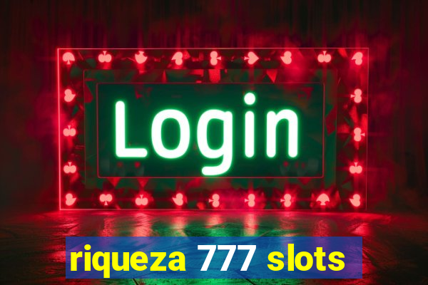 riqueza 777 slots