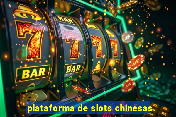 plataforma de slots chinesas