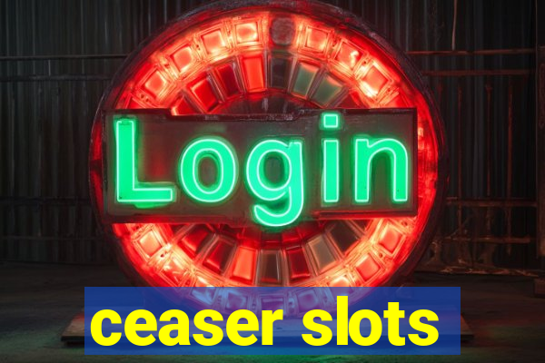 ceaser slots