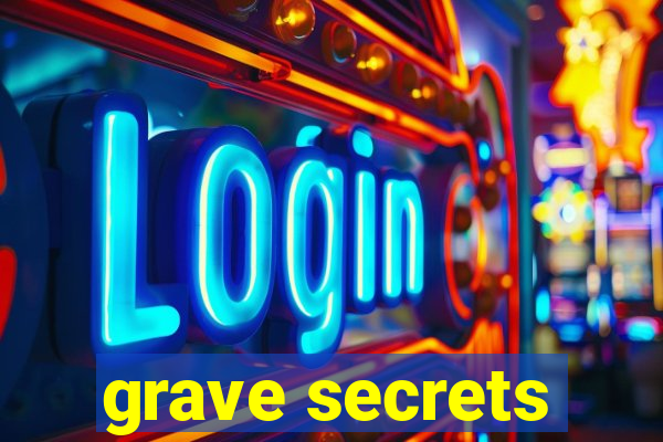 grave secrets