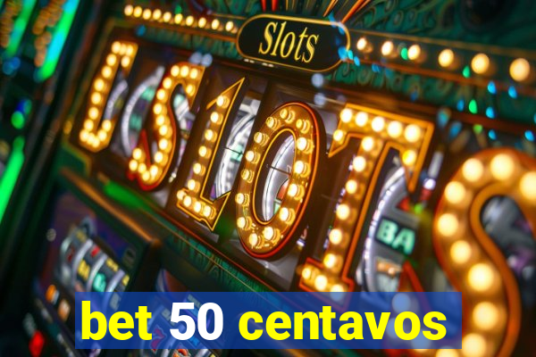 bet 50 centavos