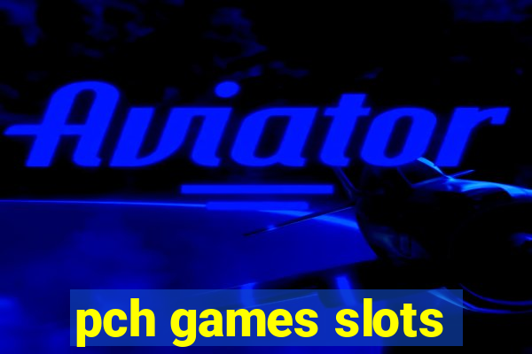 pch games slots