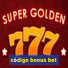 código bonus bet