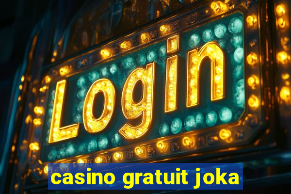 casino gratuit joka