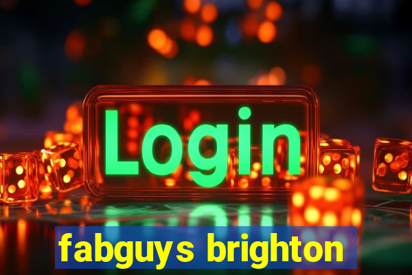 fabguys brighton