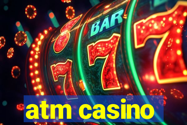 atm casino