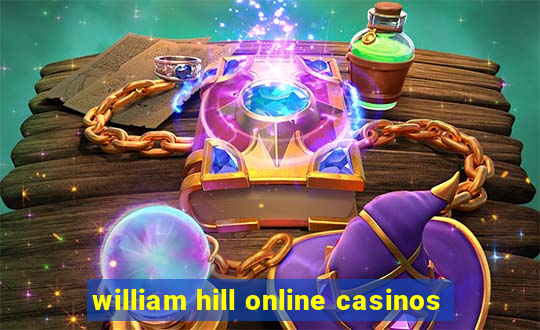 william hill online casinos