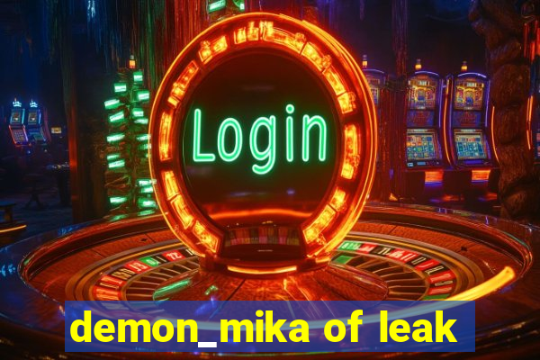 demon_mika of leak