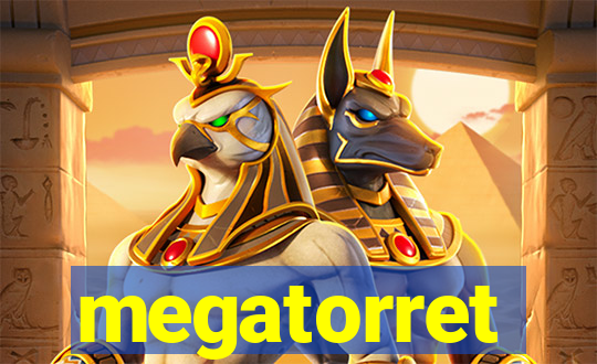 megatorret