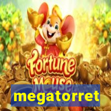 megatorret