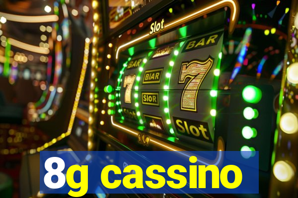 8g cassino